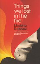 Things we Lost in the Fire by Mariana Enriquez